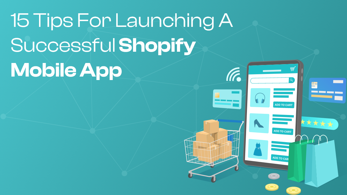 15-Tips-for-Launching-a-Successful-Shopify-Mobile-App
